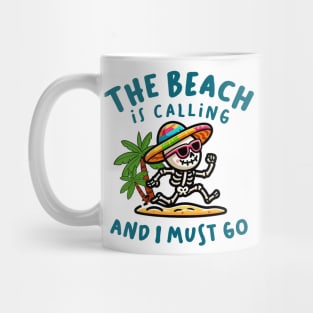 The Beach Is Calling And I Must Go Mug